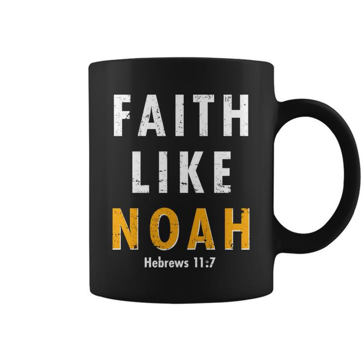 Faith Like Noah Hebrews  Coffee Mug