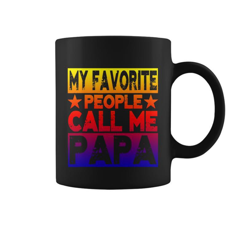 Family 365 My Favorite People Call Me Papa Grandpa Gift V2 Coffee Mug