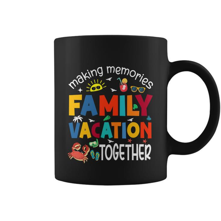 Family Vacation Together Making Memories Matching Family Coffee Mug