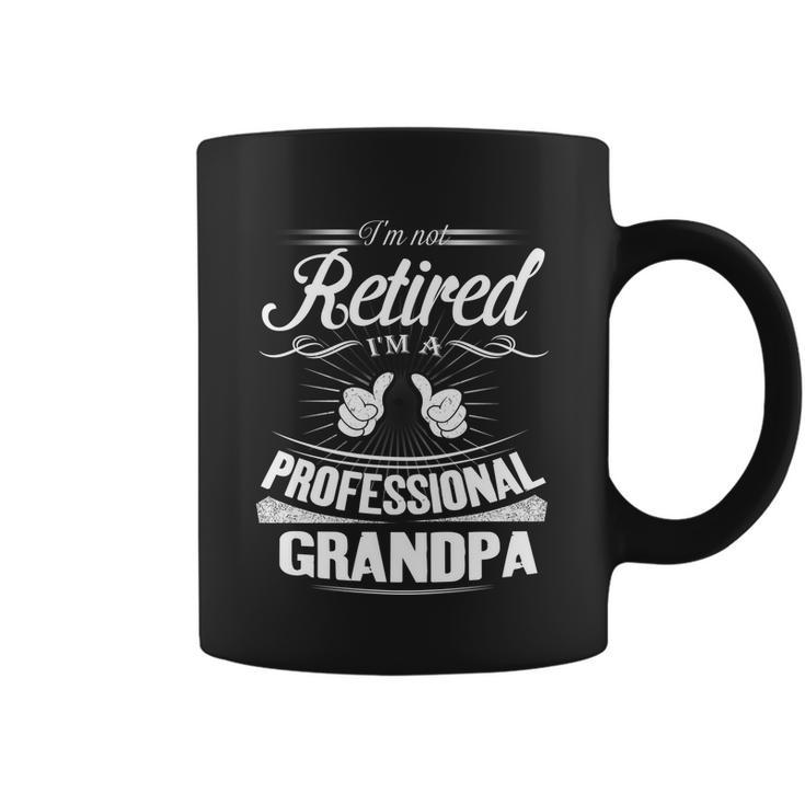 Fathers Day Gift Im Not Retired Im A Professional Grandpa Gift Coffee Mug