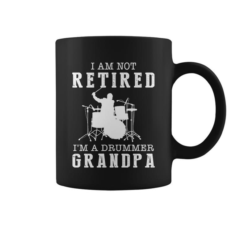 Father’S Day I Am Not Retired I’M A Drummer Grandpa Gift Coffee Mug