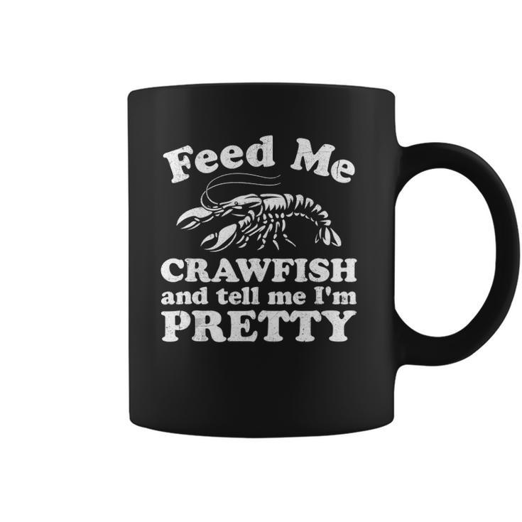 Feed Me Crawfish And Tell Me Im Pretty Funny Boil Mardi Gras Coffee Mug