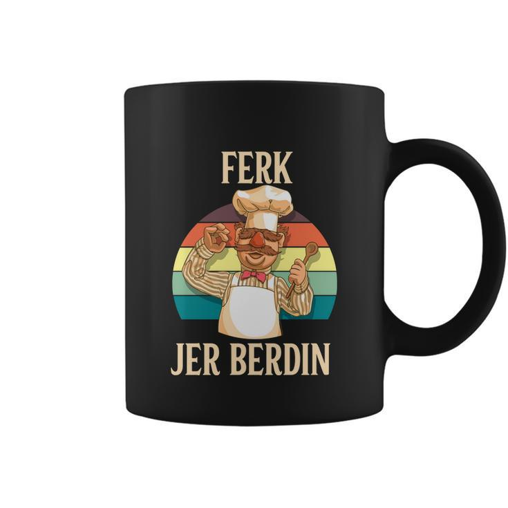 Ferk Jer Berdin Tshirt Coffee Mug