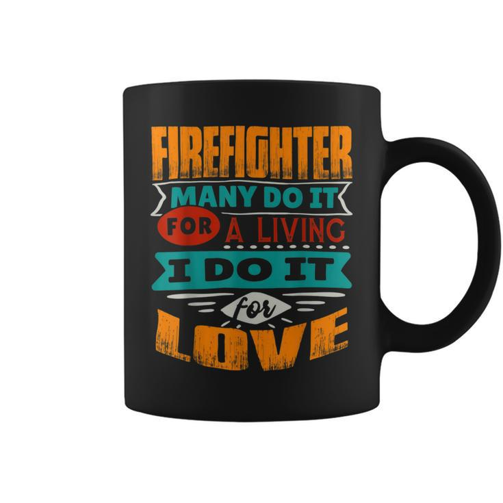 Firefighter Funny Firefighter Quote I Am Echocardiographer For Love V2 Coffee Mug