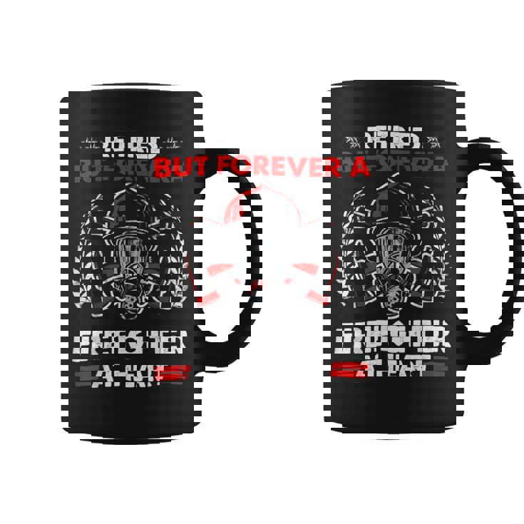 Firefighter Retired But Forever Firefighter At Heart Retirement Coffee Mug