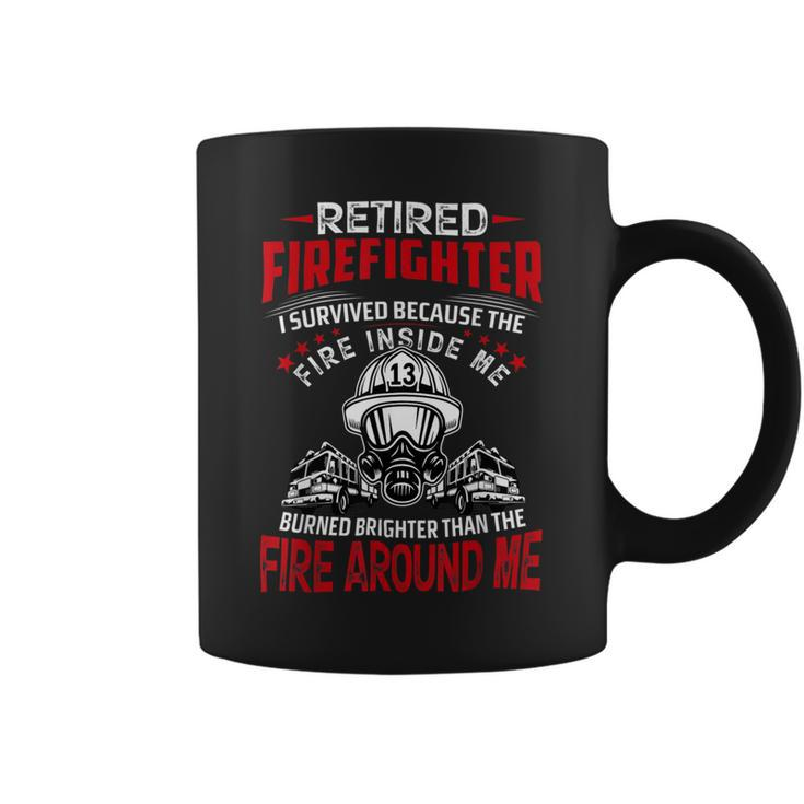 Firefighter Retired Firefighter I Survived Because The Fire Inside Me Coffee Mug