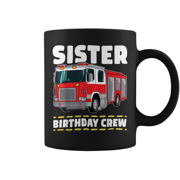 Firefighter Sister Birthday Crew Fire Truck Firefighter Coffee Mug