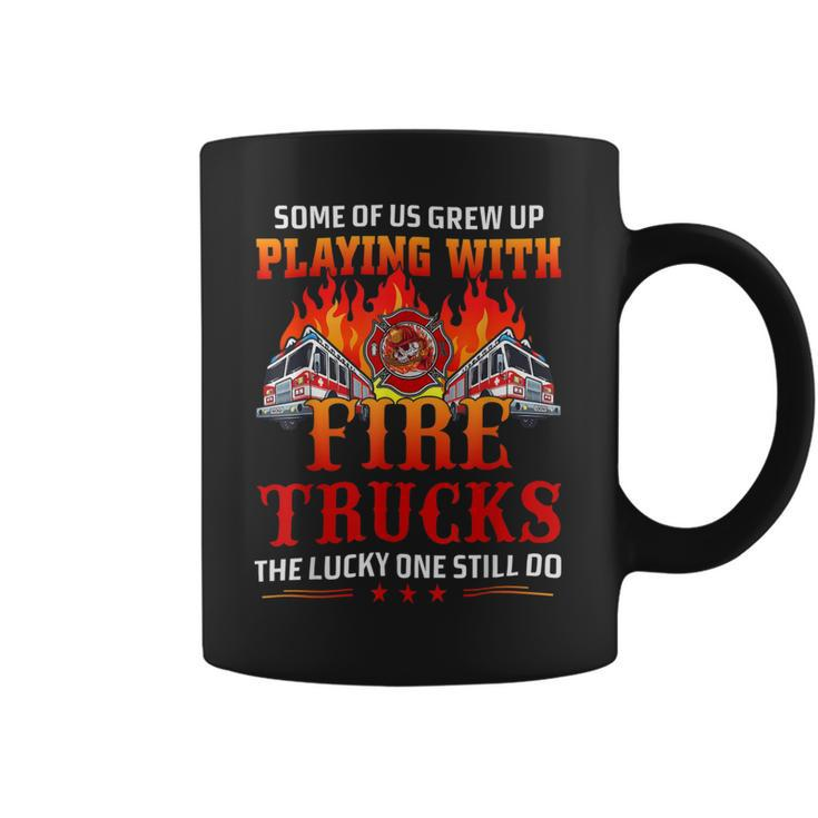 Firefighter Some Of Us Grew Up Playing With Fire Trucks Firefighter Gift Coffee Mug