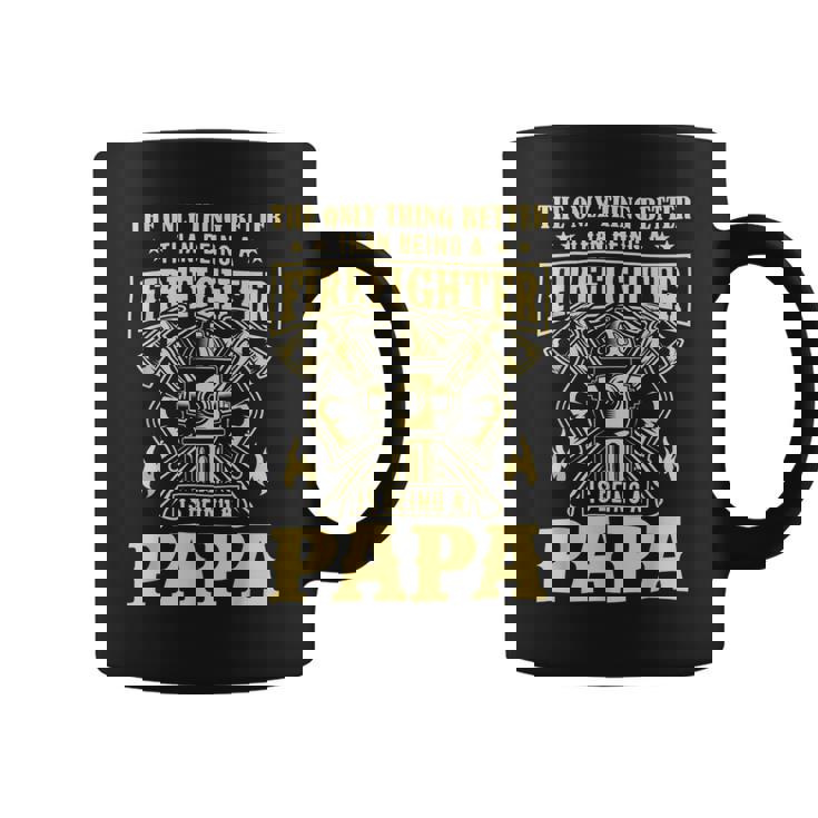 Firefighter The Only Thing Better Than Being A Firefighter Being A Papa_ Coffee Mug