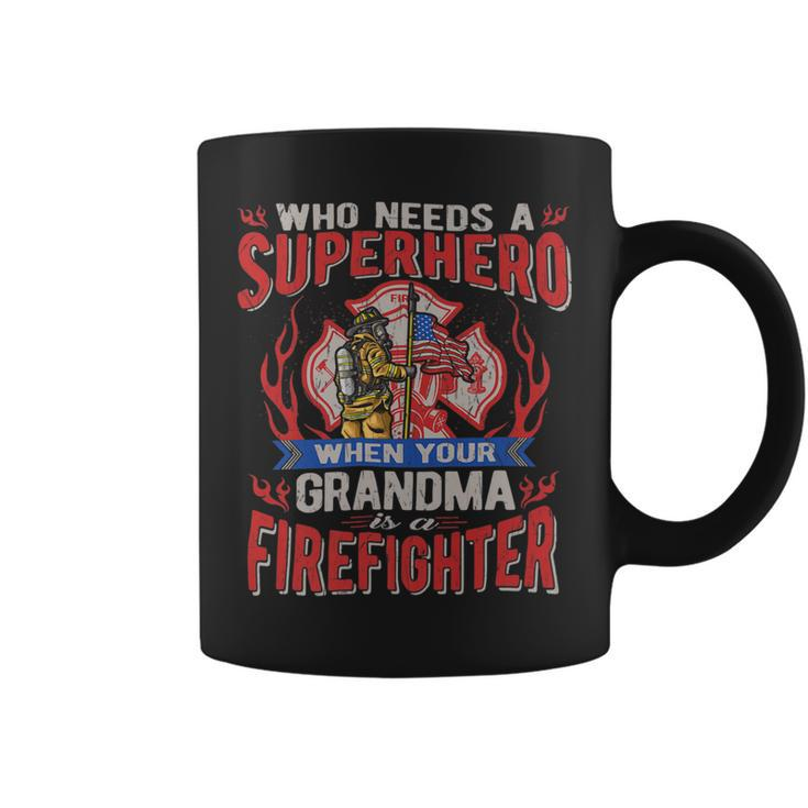 Firefighter Who Needs A Superhero When Your Grandma Is A Firefighter Coffee Mug
