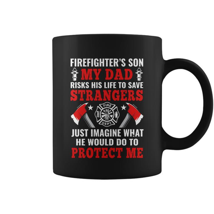 Firefighters Son My Dad Risks His Life To Save Stransgers Coffee Mug