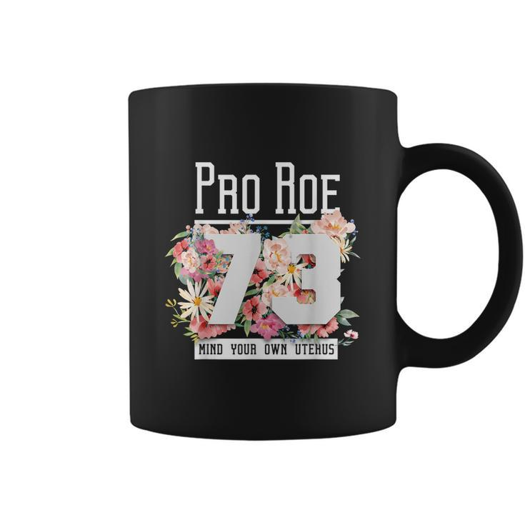 Floral Pro Choice 1973 Womens Rights Pro Roe Protect Coffee Mug