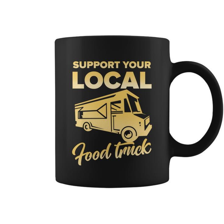 Food Truck Support Your Local Food Truck Gift Coffee Mug
