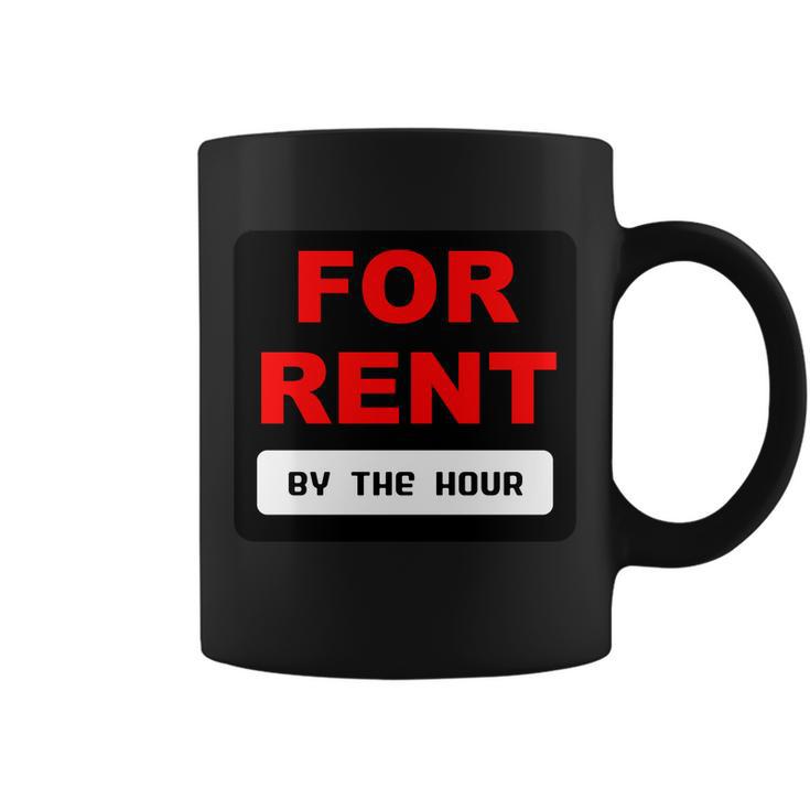 For Rent By The Hour Tshirt Coffee Mug