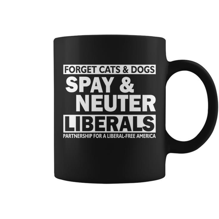 Forget Cats & Dogs Spay Nueter Liberals V2 Coffee Mug
