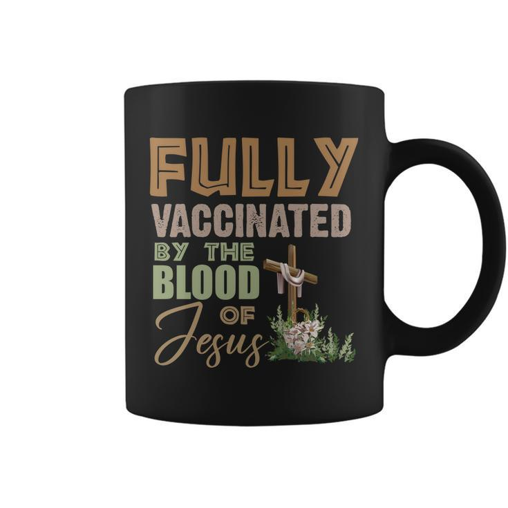 Fully Vaccinated By The Blood Of Jesus Tshirt Coffee Mug