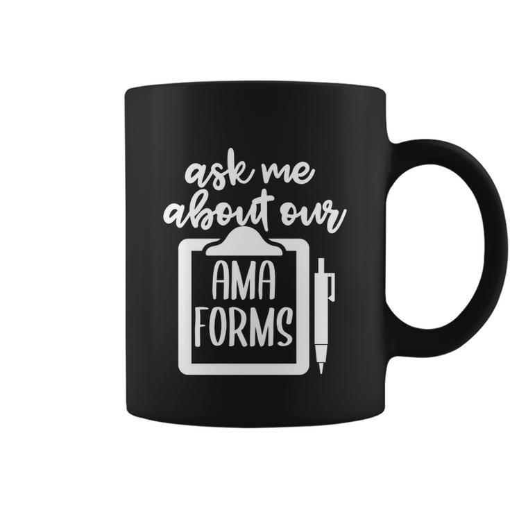 Funny Ask Me About Our Ama Forms Healthcare Coffee Mug