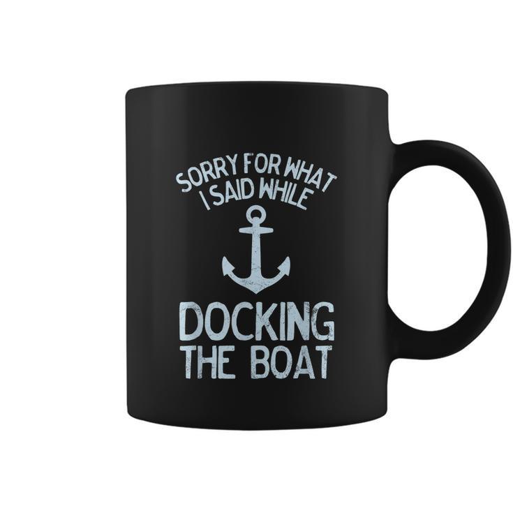 Funny Boating Sorry What I Said Docking Boat V2 Coffee Mug