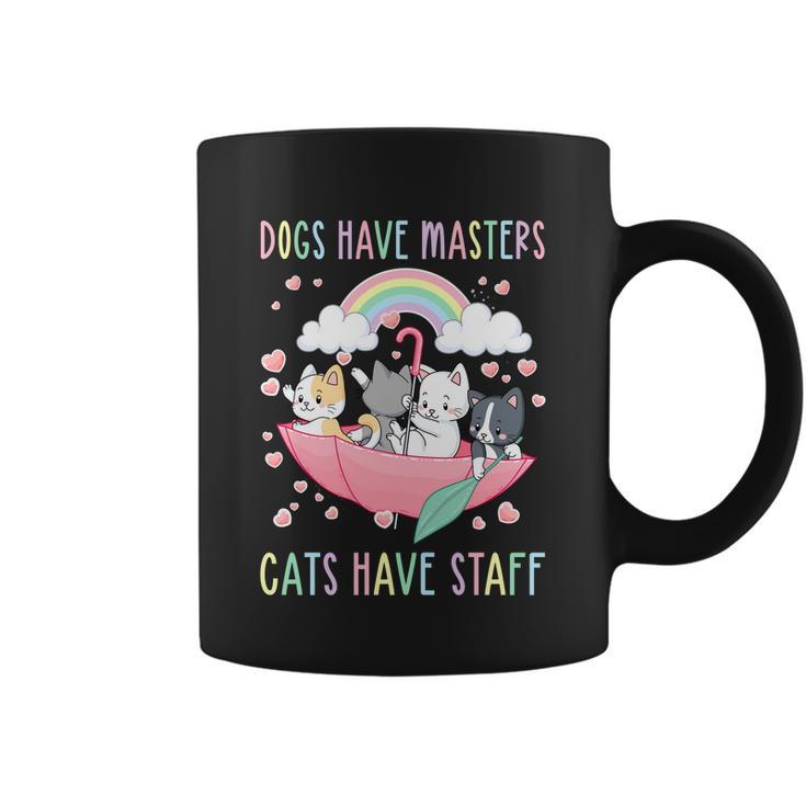 Funny Cat Meme Dogs Have Masters Cats Have Staff Cat Lover Gift V6 Coffee Mug