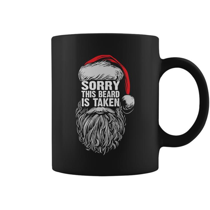 Funny Christmas Sorry This Beard Is Taken Santa Claus Coffee Mug