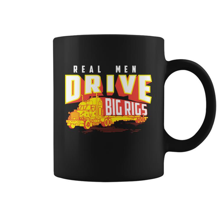 Funny Cool Real Drive Big Rigs For Truck Driver Great Gift Coffee Mug