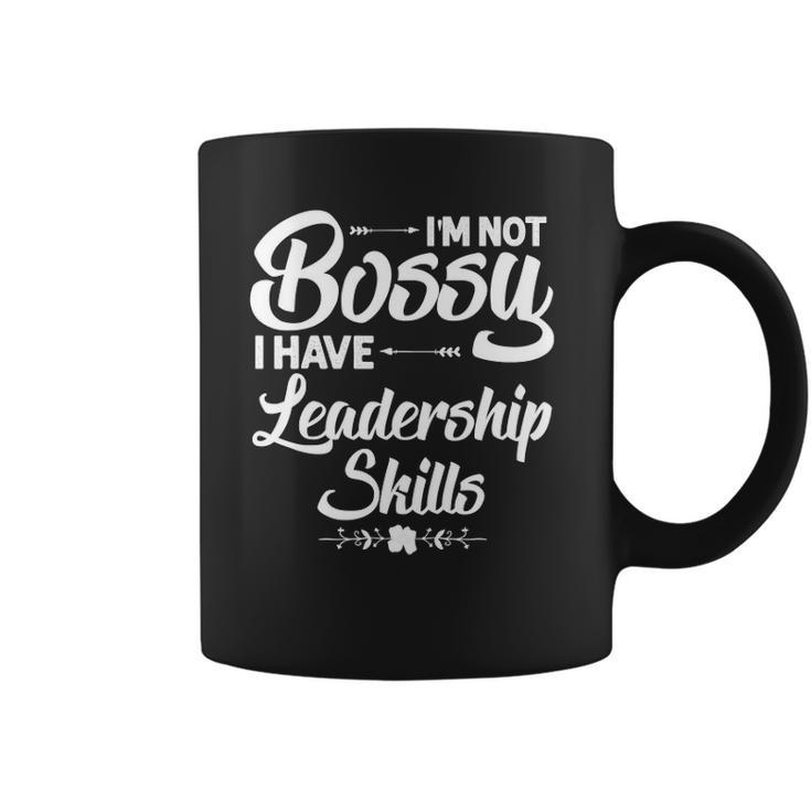 Funny I&8217M Not Bossy I Have Leadership Skills Gift Women Kids Coffee Mug