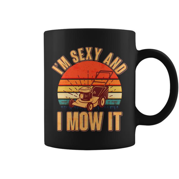 Funny Im Sexy And I Mow It Vintage Tshirt Coffee Mug