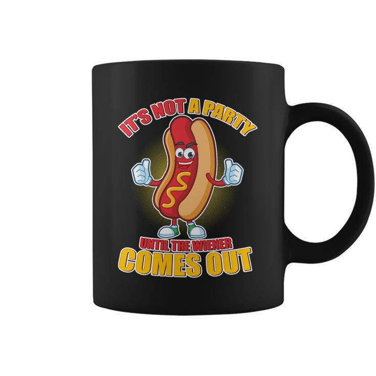 Funny Its Not A Party Until The Wiener Comes Out Tshirt Coffee Mug