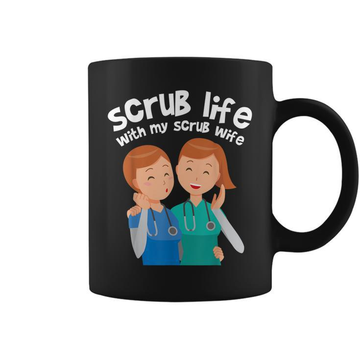 Funny Nurse Medical Assistant Scrub Life With My Scrub Wife  V2 Coffee Mug