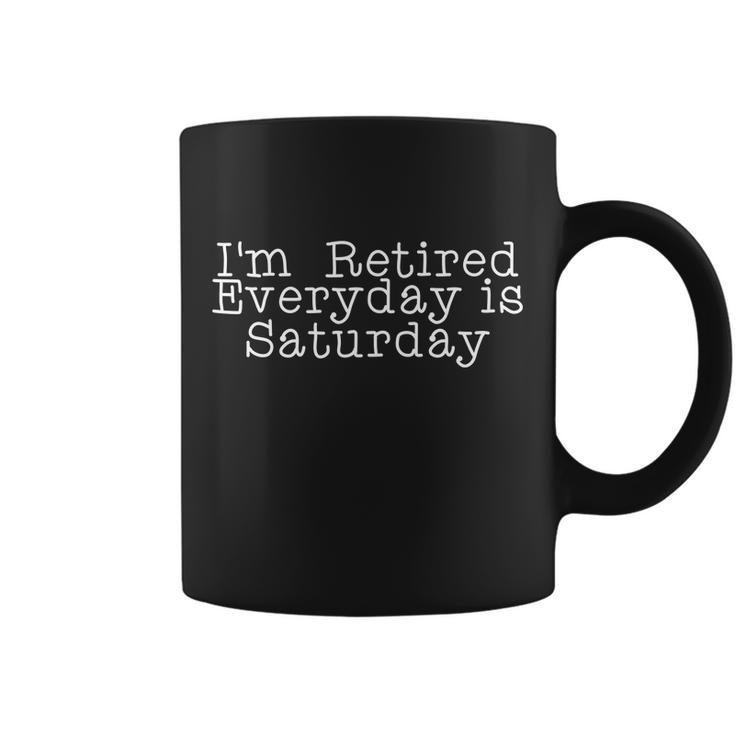 Funny Retirement Im Retired Everyday Is Saturday Coffee Mug