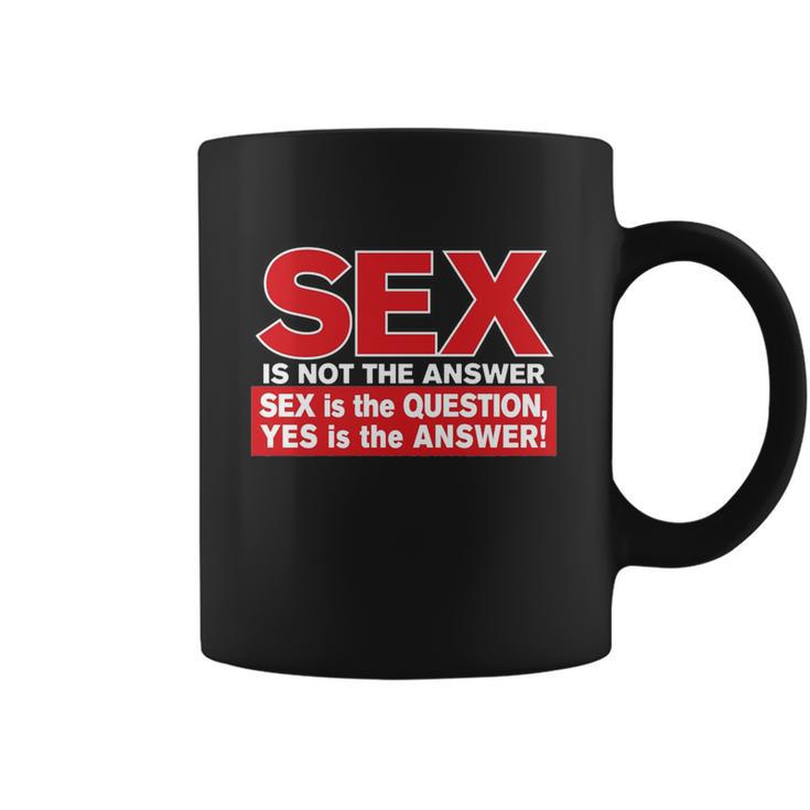Funny Rude Sex Is Not The Answer Coffee Mug