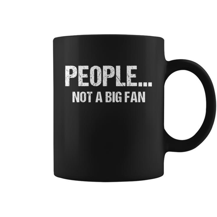 Funny Sarcastic People Not A Big Fan Funny Gift For Introvert Quote Gift Coffee Mug