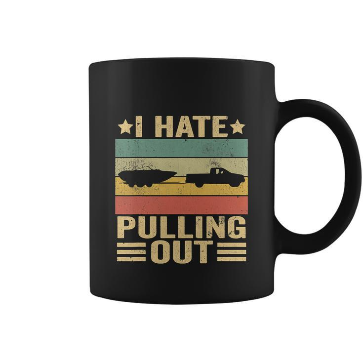 Funny Saying Vintage I Hate Pulling Out Boating Boat Captain Coffee Mug