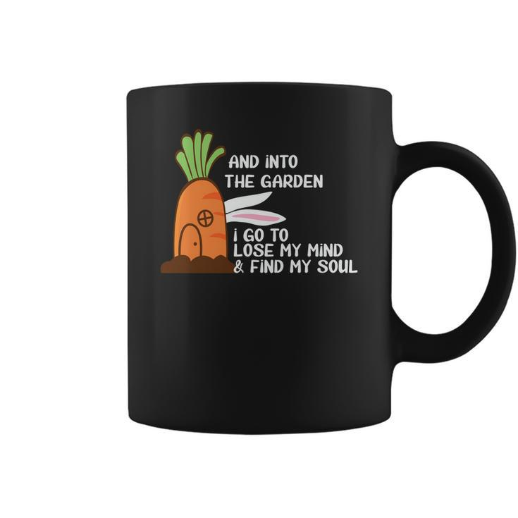 Gardening Carrot And Into The Garden I Go To Lose My Mind _ Find My Soul Coffee Mug