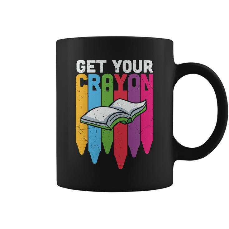 Get Your Cray On Back To School Student Teacher Graphic Shirt For Kids Teacher Coffee Mug