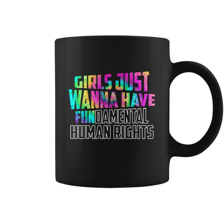 Girls Just Wanna Have Fundamental Human Rights Feminist V2 Coffee Mug