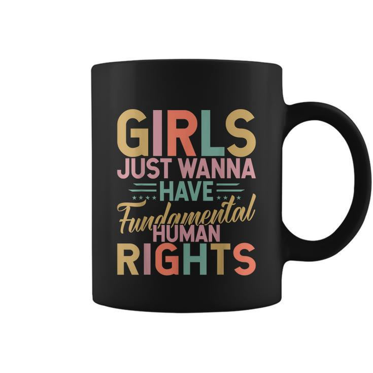Girls Just Wanna Have Fundamental Human Rights V3 Coffee Mug