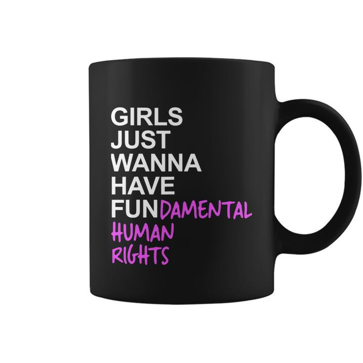Girls Just Wanna Have Fundamental Rights Feminist V2 Coffee Mug