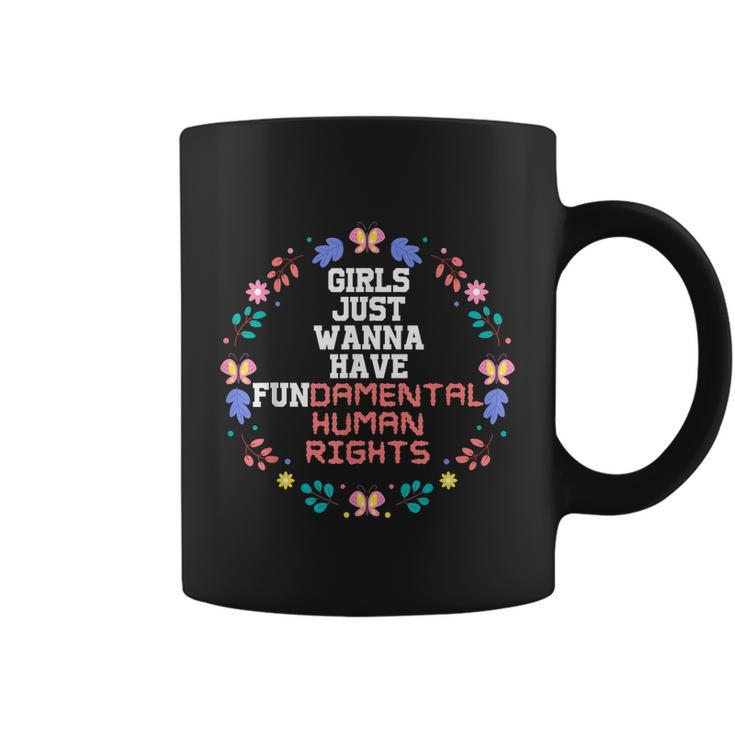 Girls Just Want To Fundamental Human Rights Womens Rights Feminist Coffee Mug