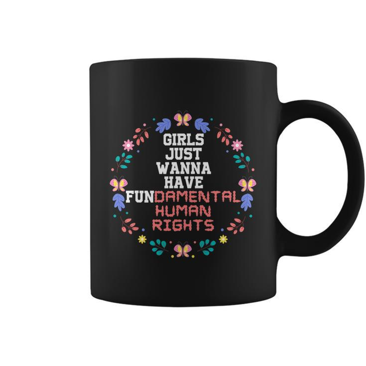 Girls Just Want To Have Fundamental Rights Equally Coffee Mug