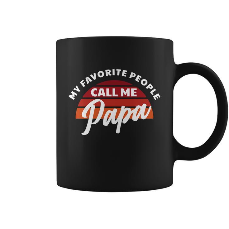 Grandpa Gift My Favorite People Call Me Papa Meaningful Gift Coffee Mug