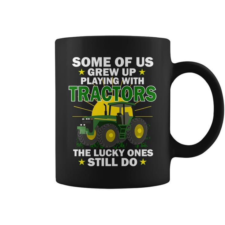 Grew Up Playing With Tractors Lucky Ones Still Do Tshirt Coffee Mug