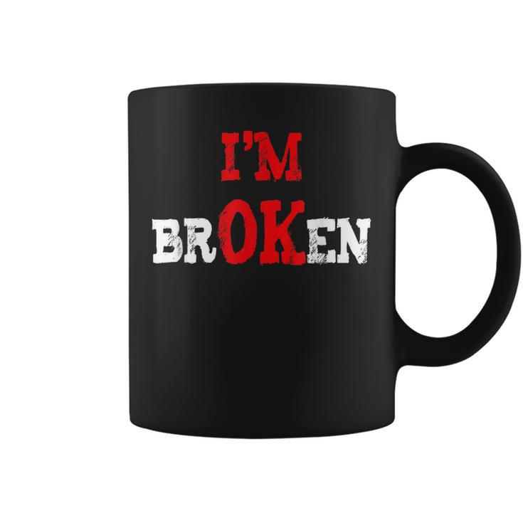Grief Keepsake Im Ok Invisible Illness Im Broken  Coffee Mug