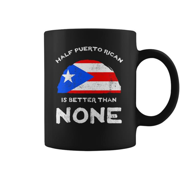 Half Puerto Rican Is Better Than None Pr Heritage Dna Coffee Mug