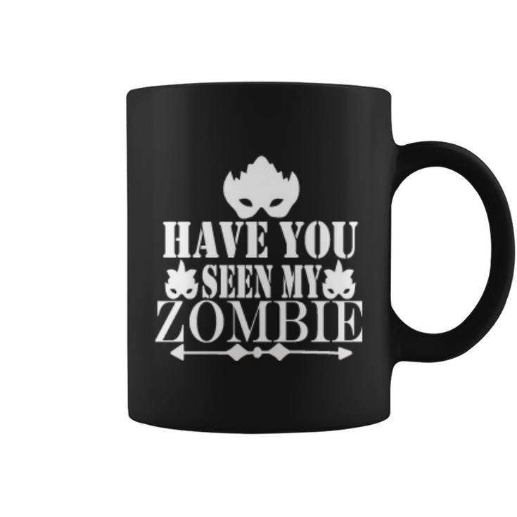 Have You Seen My Zombie Halloween Quote Coffee Mug