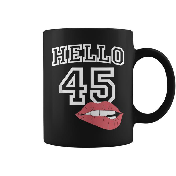 Hello 45  With Lips 45Th Birthday  Coffee Mug