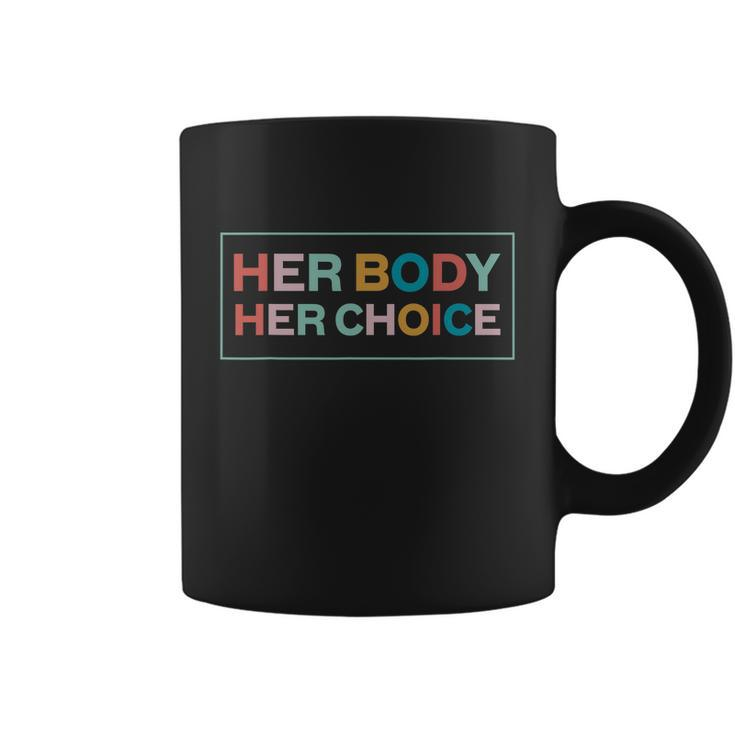 Her Body Her Choice Pro Choice Feminist Coffee Mug