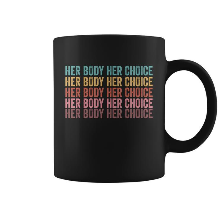 Her Body Her Choice Pro Choice Reproductive Rights Gift V2 Coffee Mug