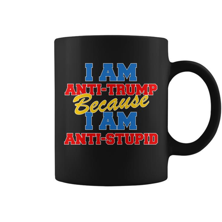 I Am Anti Trump Because I Am Anti Stupid Not My President Tshirt Coffee Mug