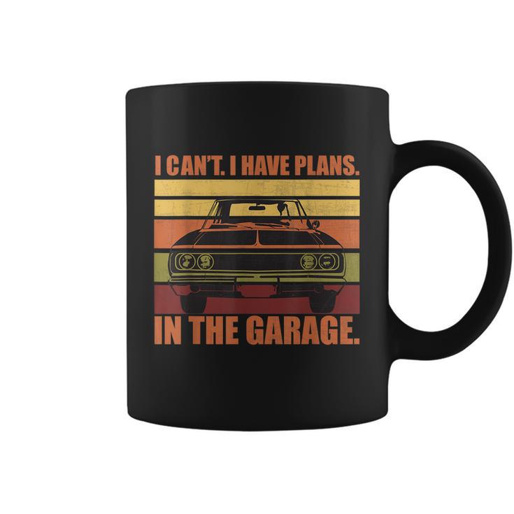 I Cant I Have Plans In The Garage Vintage Auto Car Gift Coffee Mug